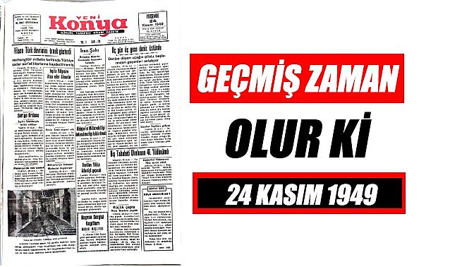 24 Kasım 1949 - Geçmiş zaman olur ki