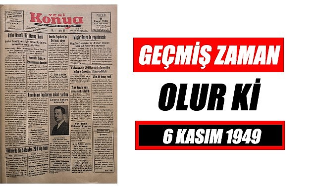 6 Kasım 1949 - Geçmiş zaman olur ki