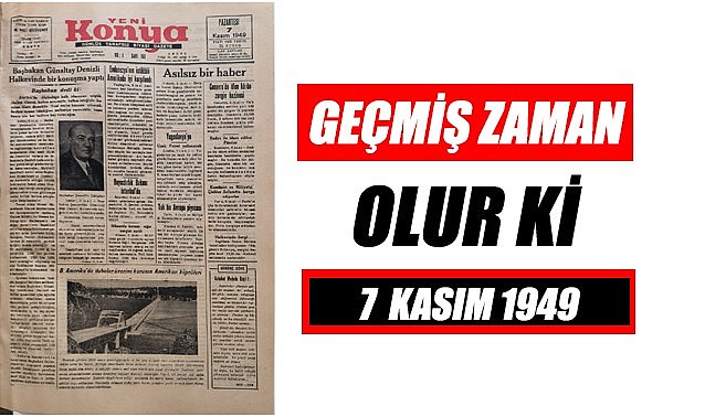 7 Kasım 1949 - Geçmiş zaman olur ki