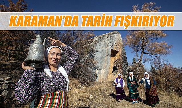 Karaman&#039;da tarih fışkırıyor