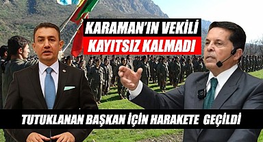 Karaman'ın Vekili tutuklanan başkan için harekete geçti