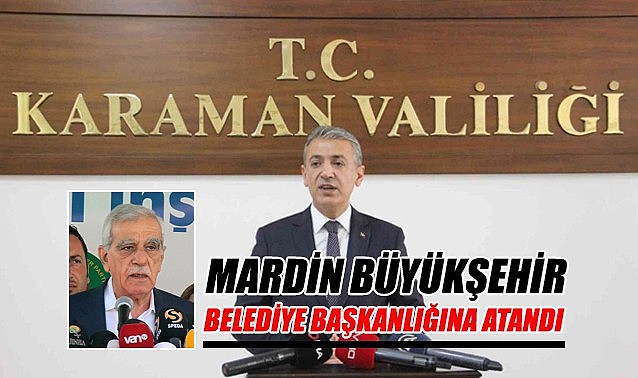 Mardin Büyükşehir Belediye Başkanlığına atandı