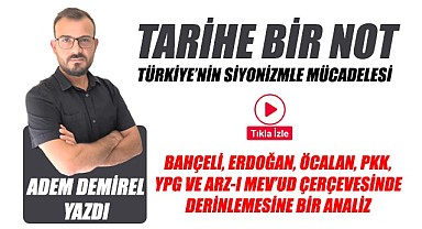 Türkiye'nin Siyonizm'le mücadelesi: Bahçeli Erdoğan Öcalan PKK YPG ve Arz-ı Mev'ud