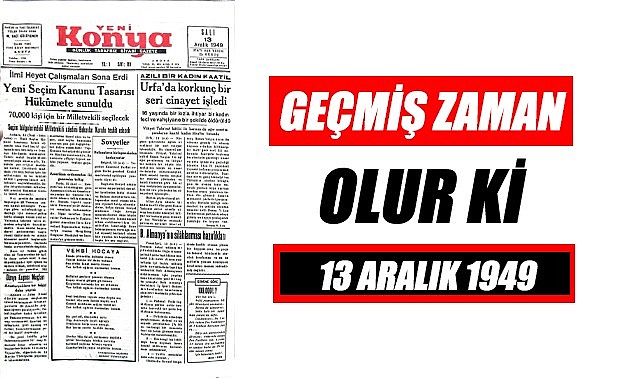 13 Aralık 1949 - Geçmiş zaman olur ki