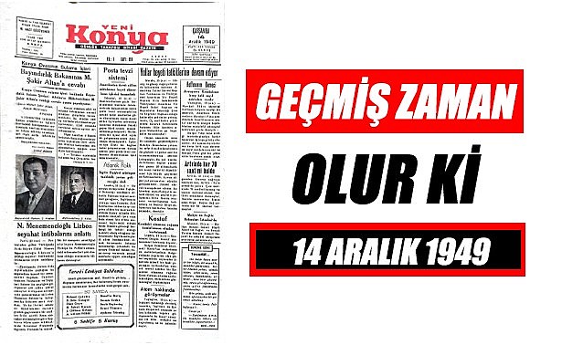 14 Aralık 1949 - Geçmiş zaman olur ki