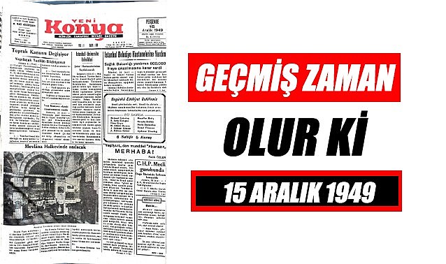 15 Aralık 1949 - Geçmiş zaman olur ki