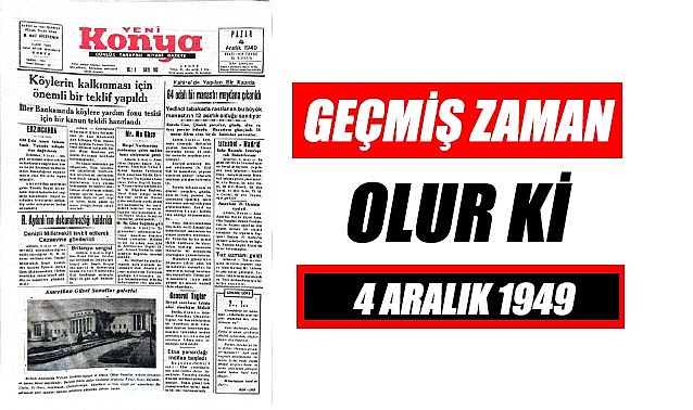 4 Aralık 1949 - Geçmiş zaman olur ki