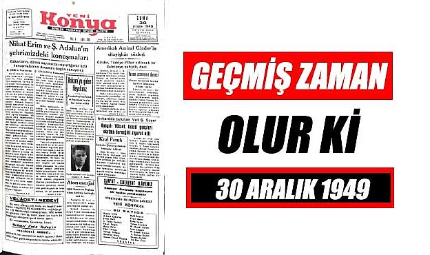 30 Aralık 1949 - Geçmiş zaman olur ki