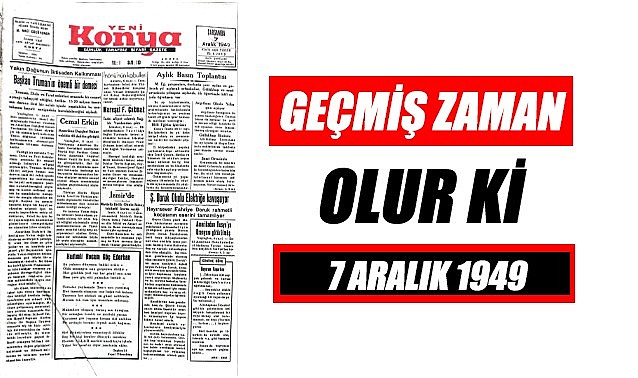 7 Aralık 1949 - Geçmiş zaman olur ki