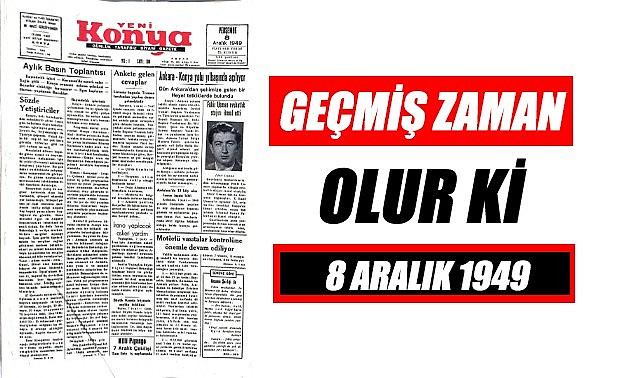 8 Aralık 1949 - Geçmiş zaman olur ki