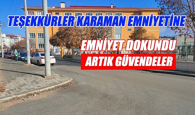 Emniyet dokundu, artık güvendeler