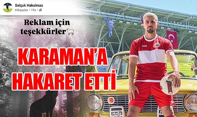 Karaman&#039;a hakaret etti