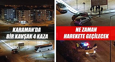 Karaman'da bir kavşak 4 kaza