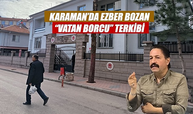 Karaman&#039;da ezber bozan &quot;Vatan Borcu&quot; terkibi