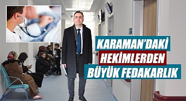 Karaman'daki hekimlerden büyük fedakarlık