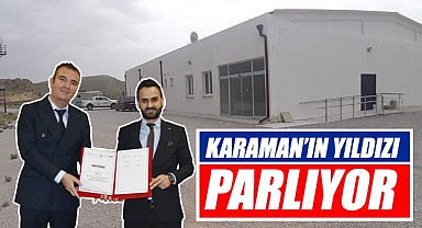 Karaman'ın yıldızı parlıyor