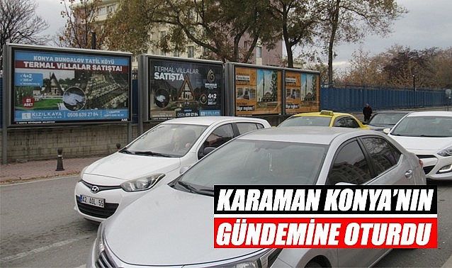 Karaman Konya gündeminde