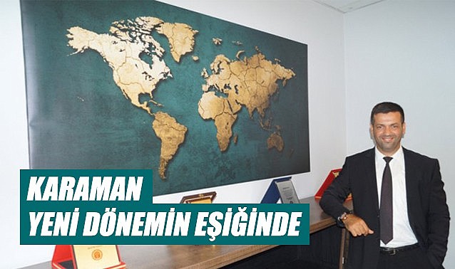 Karaman yeni dönemin eşiğinde