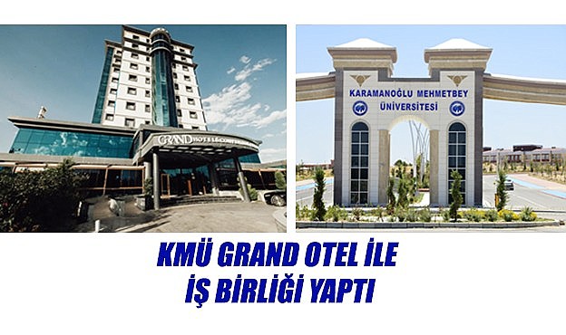 KMÜ Grand Otel ile iş birliği yaptı