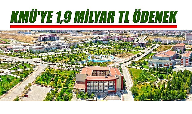 KMÜ&#039;ye 1,9 milyar TL ödenek
