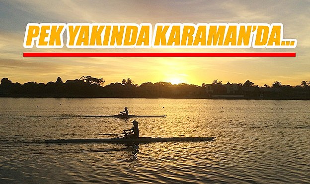 Pek yakında Karaman&#039;da