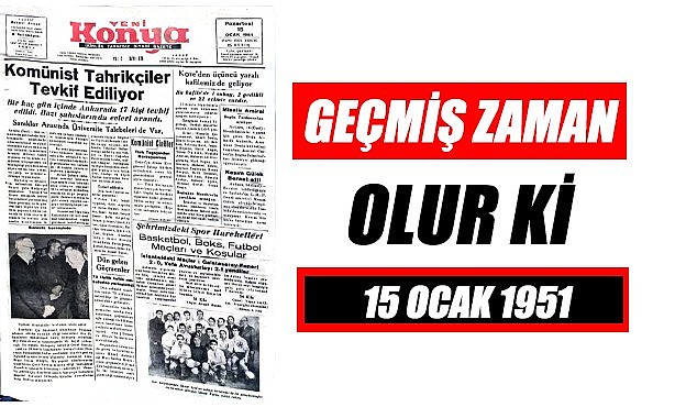 15 Ocak 1951 - Geçmiş zaman olur ki
