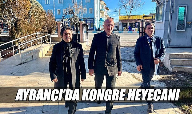 Ayrancı&#039;da kongre heyecanı