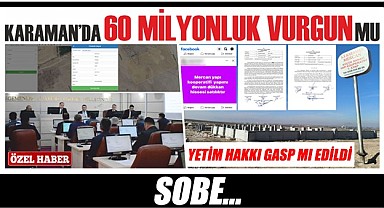 Karaman'da 60 milyonluk vurgun mu