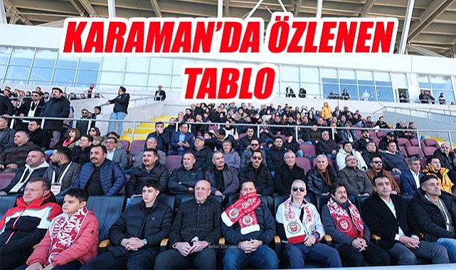 Karaman&#039;da özlenen tablo