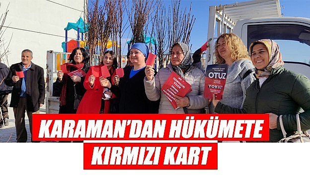 Karaman&#039;dan hükümete kırmızı kart