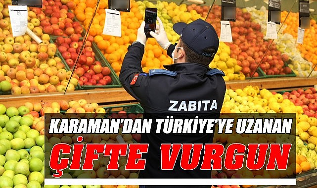 Karaman&#039;dan Türkiye&#039;ye uzanan çifte vurgun