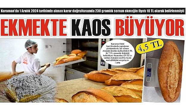Karaman ekmeğinde kaos büyüyor