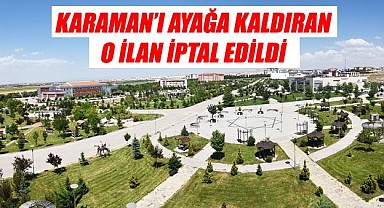 Karaman'ı ayağa kaldıran o ilan iptal edildi