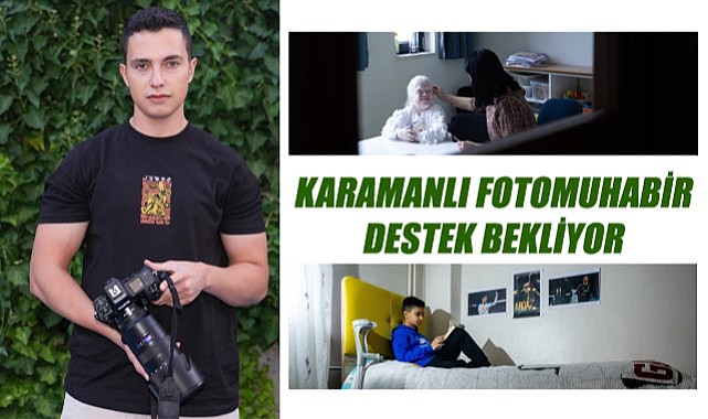 Karamanlı fotomuhabir destek bekliyor