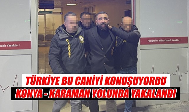 Türkiye o caniyi konuşuyordu