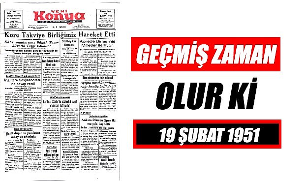 19 Şubat 1951 - Geçmiş zaman olur ki