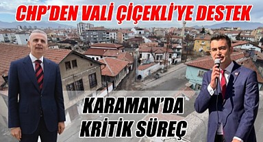 CHP'den Vali Çiçekli'ye destek