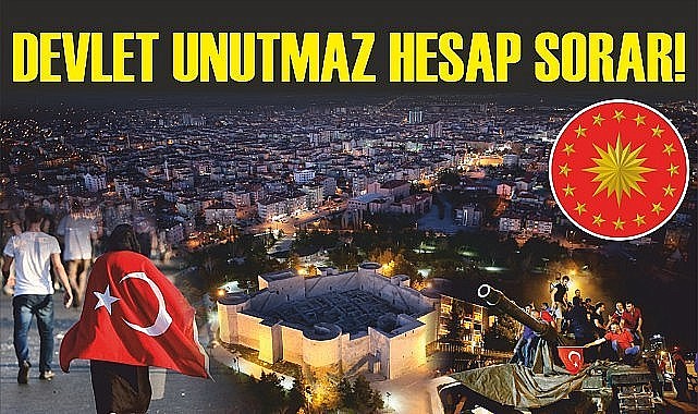 Devlet unutmaz hesap sorar!