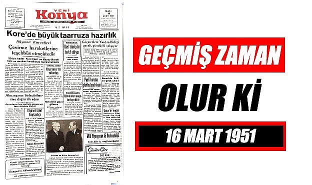 16 Mart 1951 - Geçmiş zaman olur ki