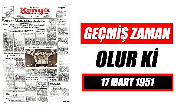 17 Mart 1951 - Geçmiş zaman olur ki