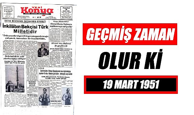 19 Mart 1951 - Geçmiş zaman olur ki