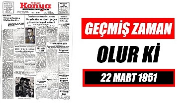 22 Mart 1951 - Geçmiş zaman olur ki