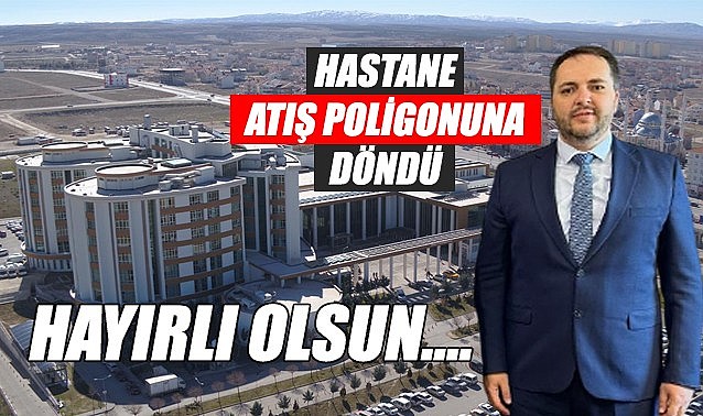 Hastane atış poligonuna döndü
