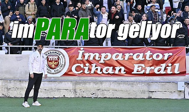 imPARAtor Karaman&#039;a geliyor!