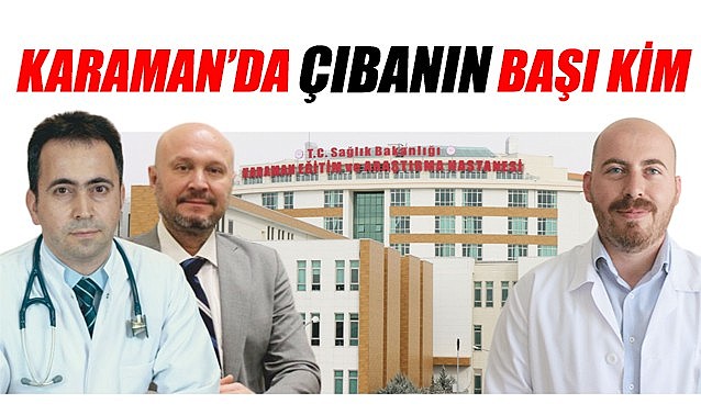 Karaman&#039;daki çıbanın başı kim