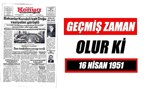 16 Nisan 1951 - Geçmiş zaman olur ki