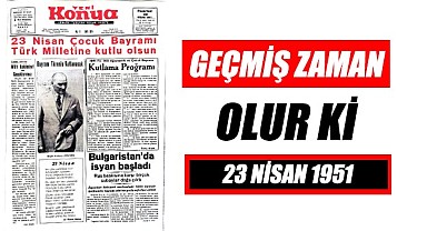 23 Nisan 1951 - Geçmiş zaman olur ki