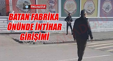 Batan fabrika önünde intihar girişimi