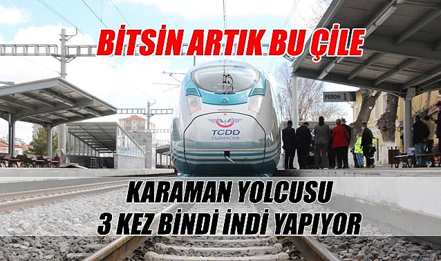 Bitsin artık bu çile: Karaman yolcuları 3 kez bindi indi yapıyor