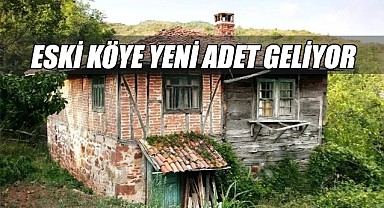 Eski köye yeni adet geliyor